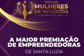 VEM AÍ O PRÊMIO “MULHERES DE NEGÓCIOS DE SANTA LUZIA”